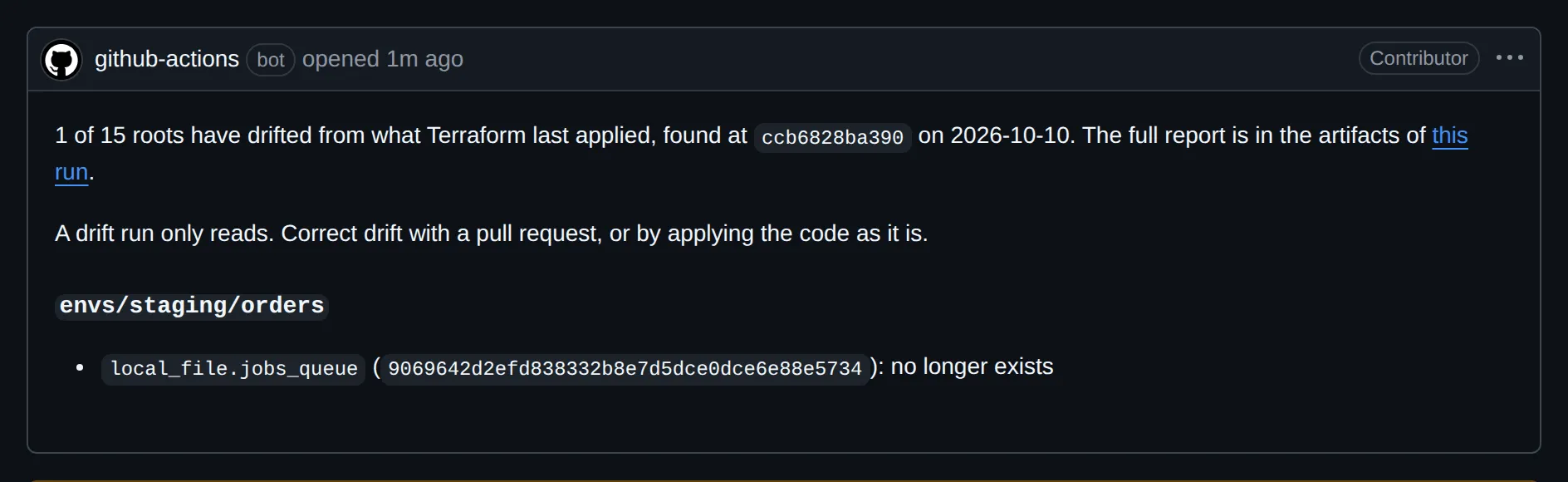 The drift issue on GitHub, opened by github-actions: 1 of 15 roots has drifted, envs/staging/orders, whose local_file.jobs_queue no longer exists, with the full report in the artifacts of the run