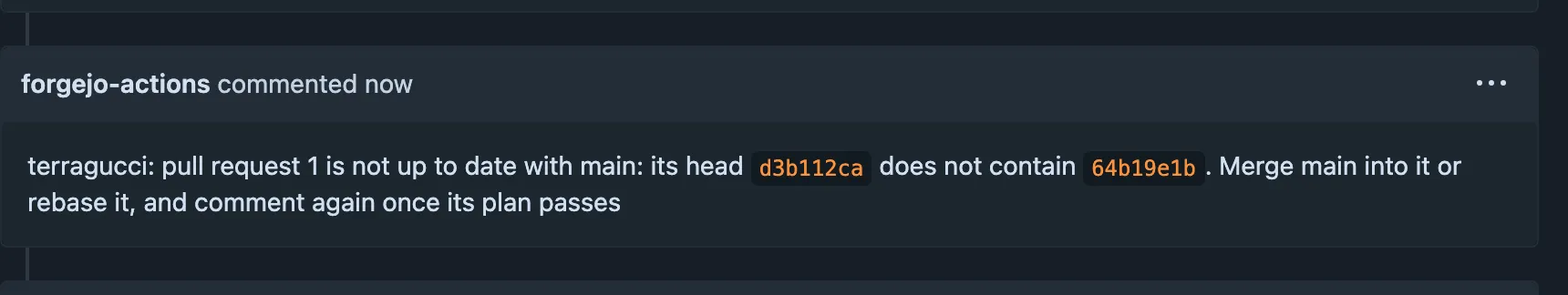terragucci's reply on a Forgejo pull request: pull request 1 is not up to date with main, since its head does not contain main's newest commit; merge main into it or rebase it, and comment again once its plan passes