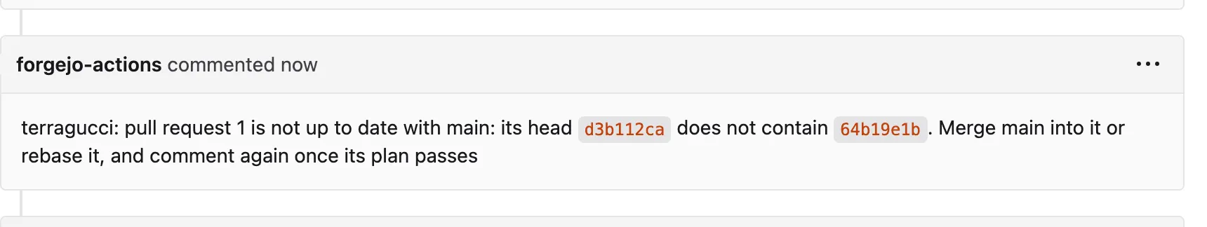 terragucci's reply on a Forgejo pull request: pull request 1 is not up to date with main, since its head does not contain main's newest commit; merge main into it or rebase it, and comment again once its plan passes